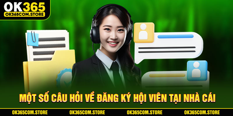 Một số câu hỏi về đăng ký hội viên tại nhà cái Một số câu hỏi về đăng ký hội viên tại nhà cái