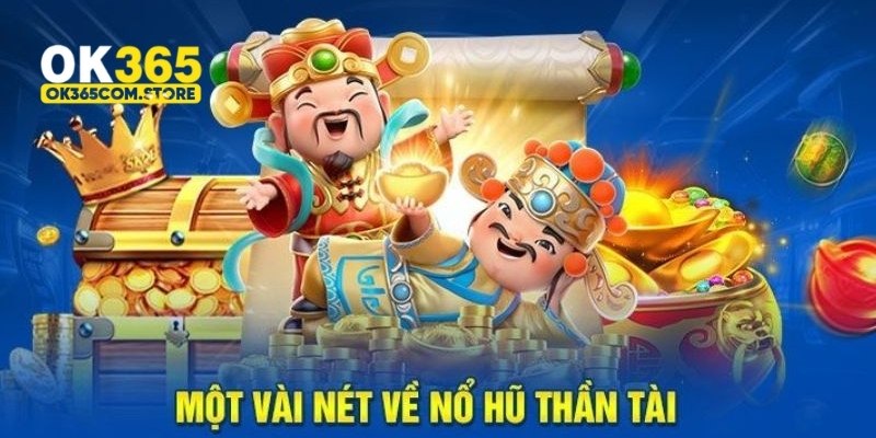 Thông tin tổng quan về game nổ hũ Thần Tài cực “cháy” Thông tin tổng quan về game nổ hũ Thần Tài cực “cháy”